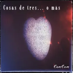 Cosas De Tres... O Más - RamRom Cosas De Tres... O Más - RamRom