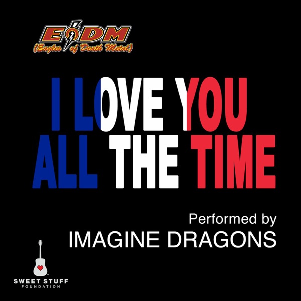I Love You All the Time (Play It Forward Campaign) - Single - Imagine Dragons