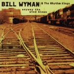 Bill Wyman's Rhythm Kings - Days Like This
