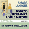 Divorzio all'islamica a Viale Marconi - Amara Lakhous
