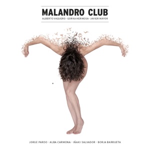 Malandro Club (Alberto Vaquero, Gorka Hermosa & Javier Mayor)