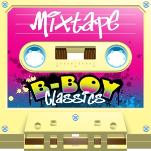 Mixtape; B-Boy Classics