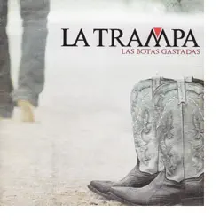 Las Botas Gastadas - La Trampa Las Botas Gastadas - La Trampa