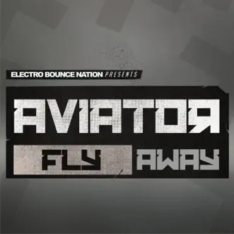 Fly Away - Single by AVIATOR album reviews, ratings, credits