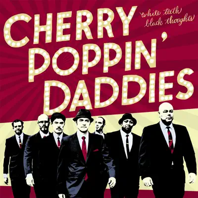 White Teeth, Black Thoughts - Cherry Poppin' Daddies White Teeth, Black Thoughts - Cherry Poppin' Daddies