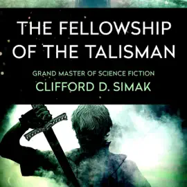 The Fellowship of the Talisman (Unabridged)