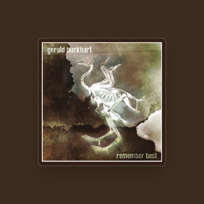 Listen to Gerald Burkhart, watch music videos, read bio, see tour dates & more!