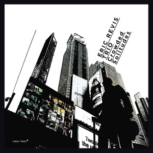 Crowded Solitudes (feat. Kris Davis & Gerald Cleaver)