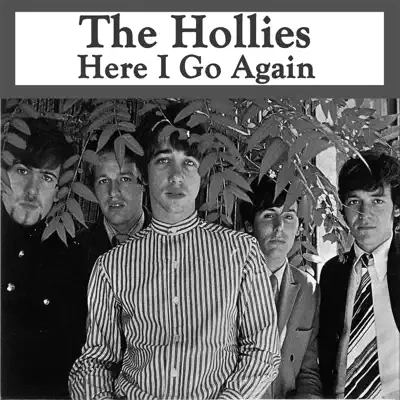 Here I Go Again - Single - The Hollies