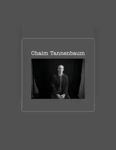 Chaim Tannenbaumを聴いたり、ミュージックビデオを鑑賞したり、経歴やツアー日程などを確認したりしましょう！