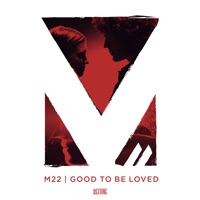 Good To Be Loved (Radio Edit) - Single - M-22