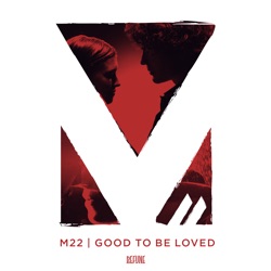M-22 - Good To Be Loved