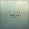 Filous feat. Jordan Léser - Shaded In
