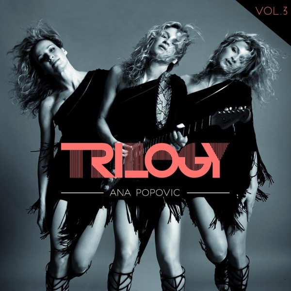 Trilogy, Vol. 3 - Ana Popovic