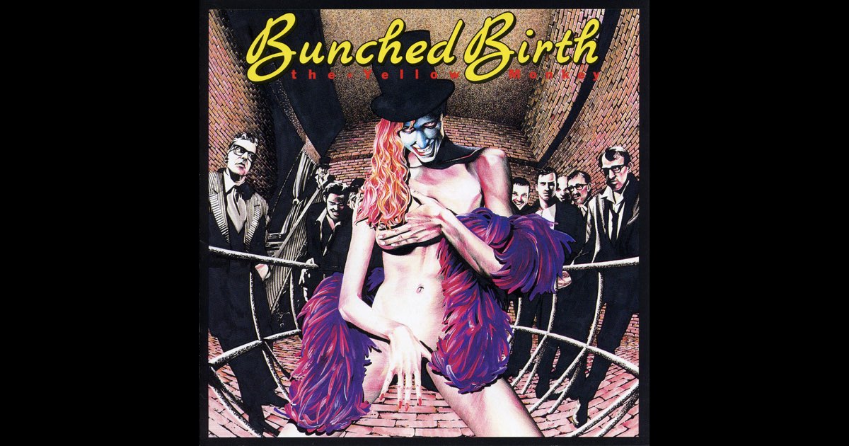 THE YELLOW MONKEY  BUNCHED BIRTH  1991年 BUNCHED BIRTH (Remastered) - THE YELLOW MONKEYのアルバム