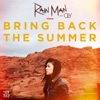 Rain Man feat. Oly - Bring Back The Summer