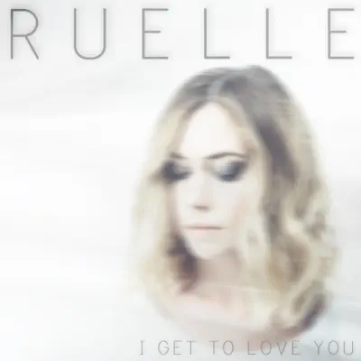 I Get to Love You - Single - Ruelle