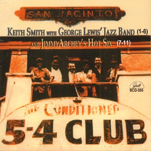 Keith Smith with George Lewis' Jazz Band and Jimmy Archey's Hot Six (feat. Josiah "Cie" Frazier)