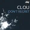 Clou - Don'T Regret (Vincenzo Callea Radio Mix)