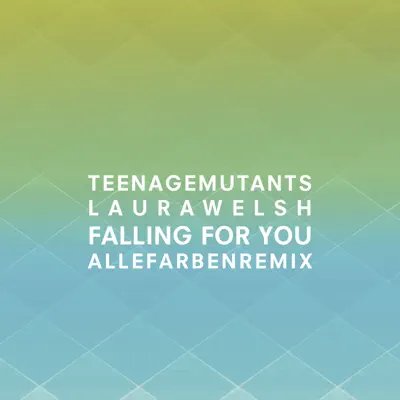 Falling for You (Alle Farben Remix) - Single - Laura Welsh