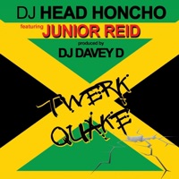 Twerkquake - Single - Dj Head Honcho, Junior Reid & DJ Davey D