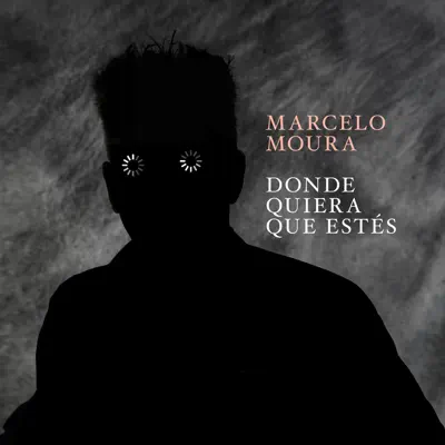 Donde Quiera Que Estés - Single - Marcelo Moura