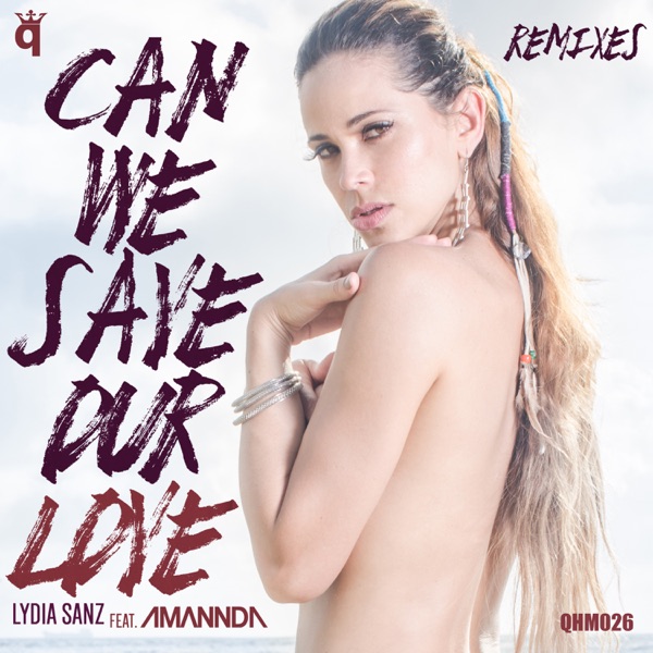 Can We Save Our Love (Remixes) [feat. Amannda]