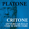 Critone: Ovvero quello che si deve fare - Platone