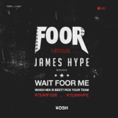 Wait FooR Me (James Hype Remix) - FooR & James Hype