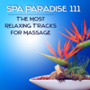 Spa Paradise 111: The Most Relaxing Tracks for Massage, Healing Nature Sounds for Meditation, Yoga, Reiki and Stress Relief - Relaxing Spa Music Zone