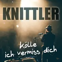 KÖLLE ICH VERMISS DICH