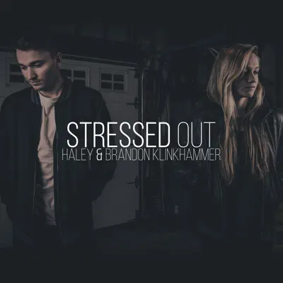 Stressed Out - Single - Haley Klinkhammer