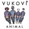 Animal - VUKOVI lyrics