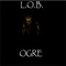 Ogre - L.O.B. lyrics