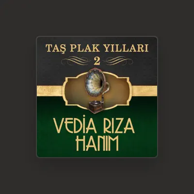 Listen to Vedia Rıza Hanım, watch music videos, read bio, see tour dates & more!