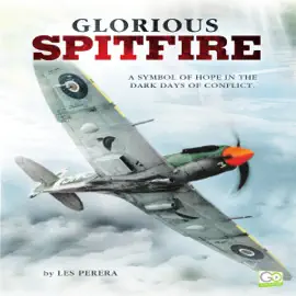 Glorious Spitfire: A Symbol of Hope in the Dark Days of Conflict (Unabridged)