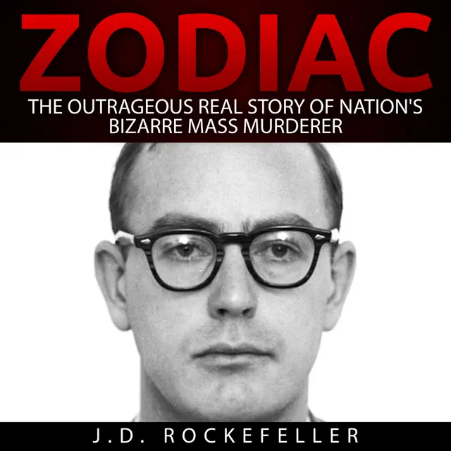 Zodiac: The Outrageous Real Story of Nation's Bizarre Mass Murderer (Unabridged)
