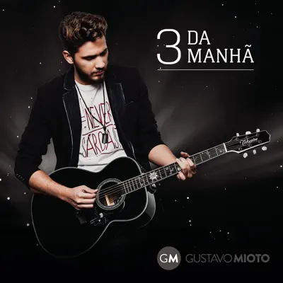 3 da Manhã - Single - Gustavo Mioto