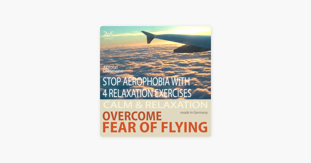 ‎Overcome Fear Of Flying - Stop Aerophobia With 4 Relaxation Exercises ...