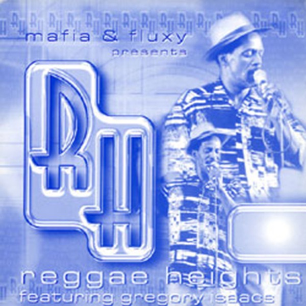 Mafia & Fluxy presents: Gregory Isaacs - Reggae Heights
