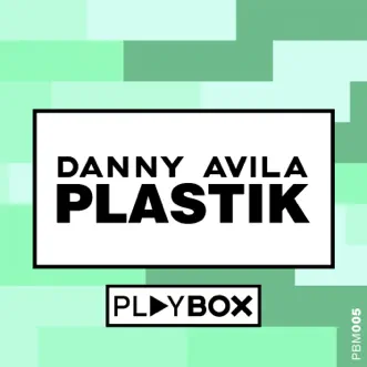 Plastik (Acid Radio Edit) by Danny Avila song reviws