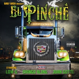 El Pinche (feat. Low-G, C****o Bling & Juan Gotti) Baby Bash