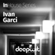 InHouse Series Ivan Garci