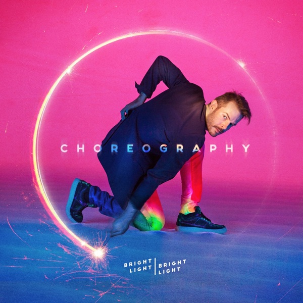 Choreography - Bright Light Bright Light