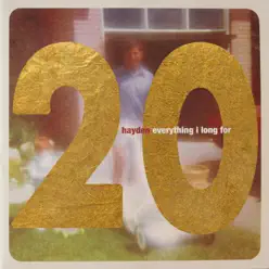 Everything I Long for (20th Anniversary Edition) - Hayden
