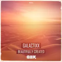 Beautifully Created (Edit) — Galactixx