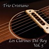 Trío Cristiano: Los Clarines del Rey, Vol. 5