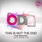 This is Not the End (L-XIR Remix) - Groove Inspektorz lyrics