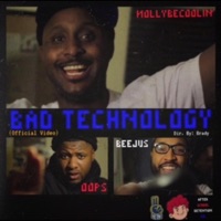 Bad Technology (feat. Beejus & Oops) - Single - Mollybecoolin
