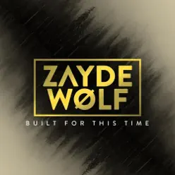 Built for This Time - Single - Zayde Wølf